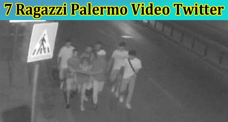 Latest News 7 Ragazzi Palermo Video Twitter