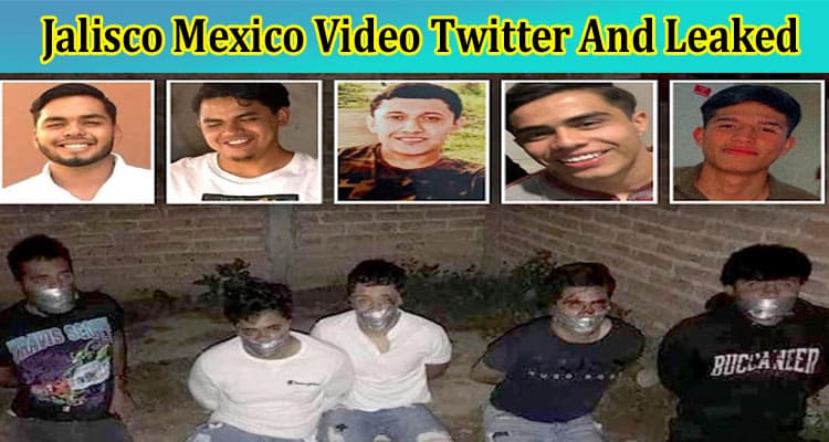 Latest News Jalisco Mexico Video Twitter And Leaked