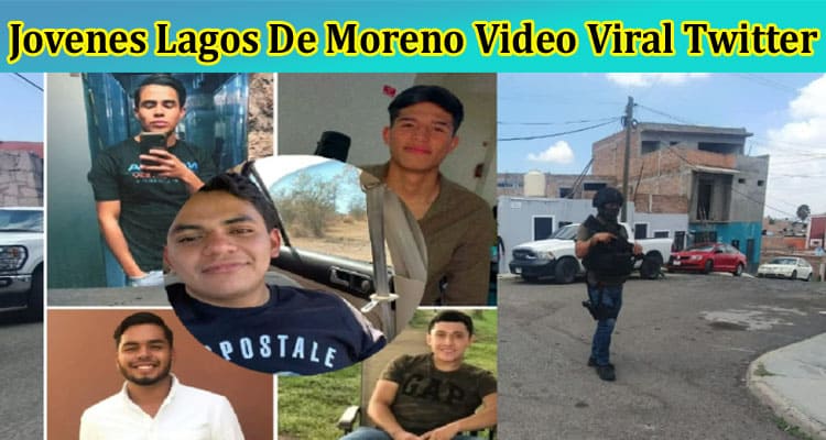 [Watch Link] Jovenes Lagos De Moreno Video Viral Twitter: Check If Video Available Online