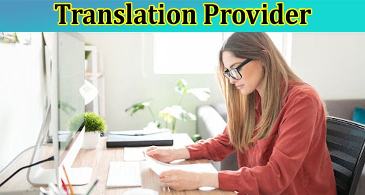 A Guide to Evaluating Options and Selecting a Translation Provider