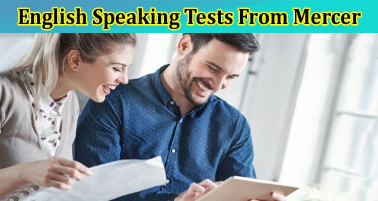 Complete Information About Make Accurate Hiring Decisions With English Speaking Tests From Mercer Mettl