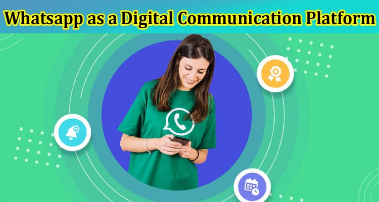 Complete Information About The Importance of Whatsapp as a Digital Communication Platform for Clienteling