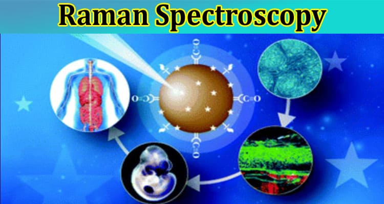 How Understanding the Basics of Raman Spectroscopy