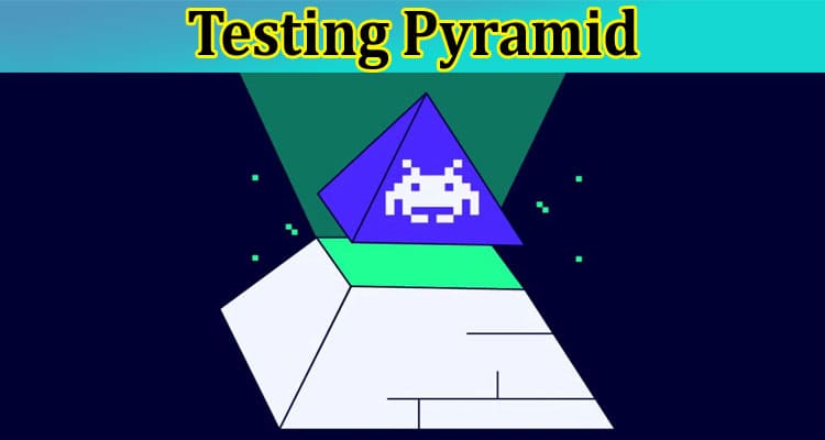 How to Understanding the Testing Pyramid