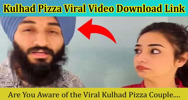 Latest News Kulhad Pizza Viral Video Download Link