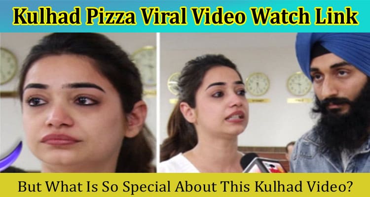 Latest News Kulhad Pizza Viral Video Watch Link