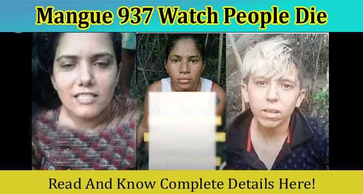 Latest News Mangue 937 Watch People Die