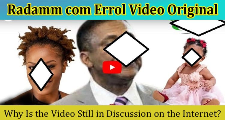 [Unblurred] Radamm com Errol Video Original: Is It About Tata Video? Find Complete Detail Now!