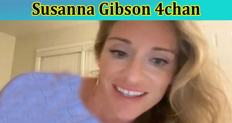 Latest News Susanna Gibson 4chan