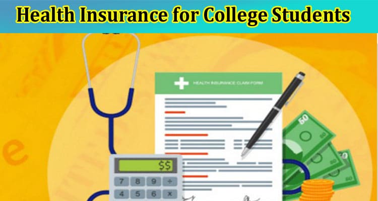 The Importance of Health Insurance for College Students