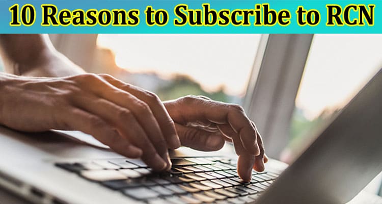 10 Reasons to Subscribe to RCN