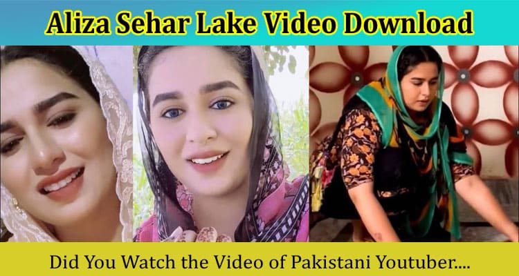 [Trending Video] Aliza Sehar Lake Video Download: Exclusive Info On Viral Clip On Twitter, Biography!
