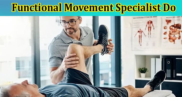 What Does a Functional Movement Specialist Do