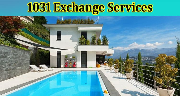 1031 Exchange Services for Vacation Rental Properties: A Strategic Approach