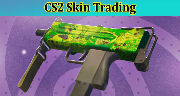 Advantages of Engaging in CS2 Skin Trading