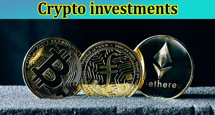 Crypto investments Everything you need to know