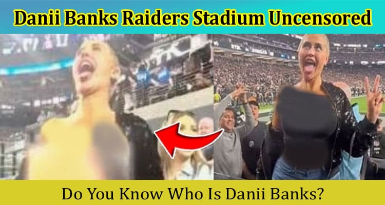 Latest News Danii Banks Raiders Stadium Uncensored