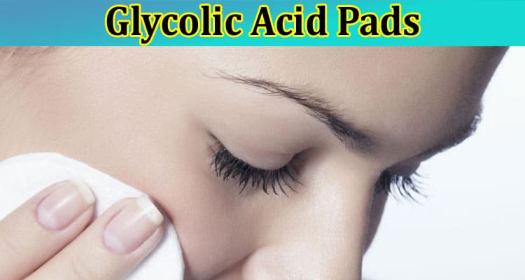 The Magic of Touch Glycolic Acid Pads
