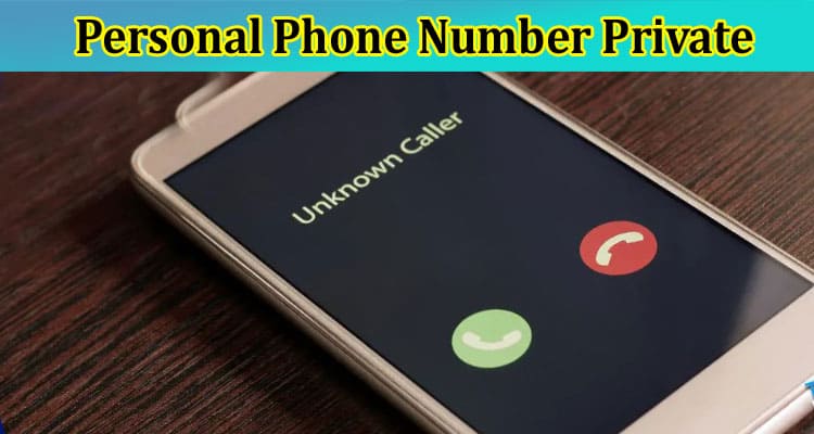 How to Keep Your Personal Phone Number Private