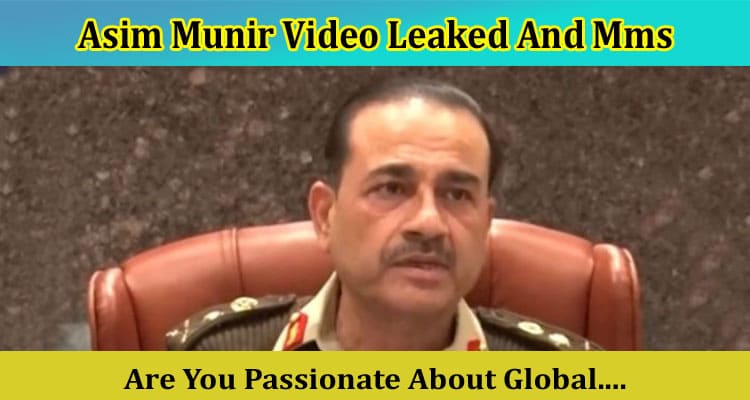 {Video Link} Asim Munir Video Leaked And Mms: General’s Leak Plane Crash footage Details!