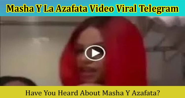 {Video Link} Masha Y La Azafata Video Viral Telegram: Details On Cristoferideas, Viral Clip Twitter