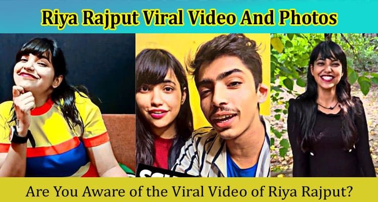 {Video Link} Riya Rajput Viral Video And Photos: Instagram, Youtube, Twitter Latest Updates!