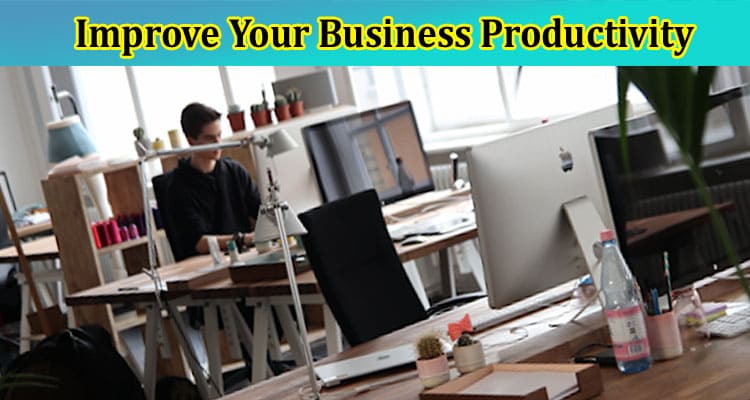 Top 12 Workspace Hacks to Improve Your Business Productivity