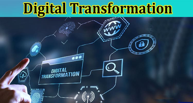 What are the Key Components of Digital Transformation?