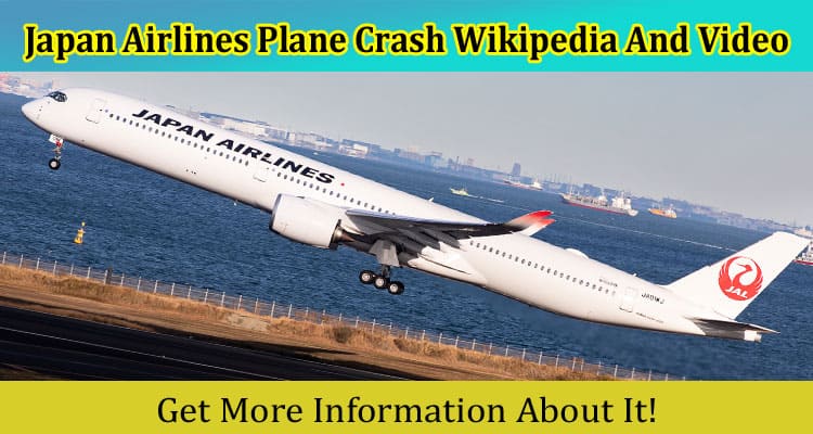 Latest News Japan Airlines Plane Crash Wikipedia And Video