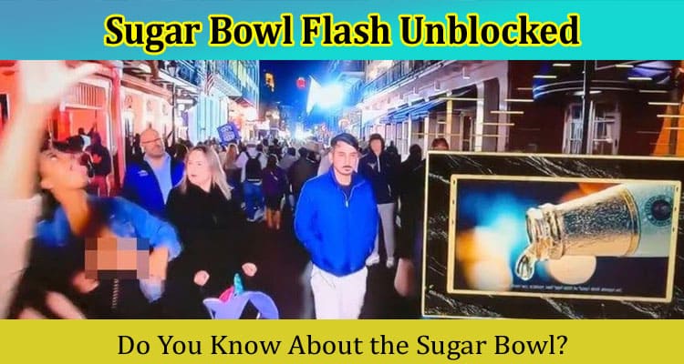 {Video Link} Sugar Bowl Flash Unblocked: Details On ESPN Woman Flashing Clip