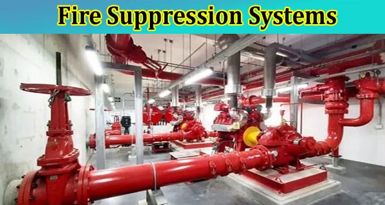 The Importance of Fire Suppression Systems in Industrial Settings