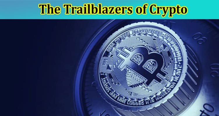 The Trailblazers of Crypto A Guide to Bitcoin and Its Contemporaries