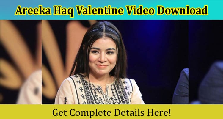 Latest News Areeka Haq Valentine Video Download