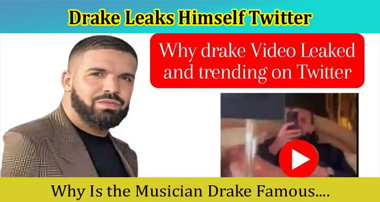 {Video Link} Drake Leaks Himself Twitter: Reddit, Tiktok, Instagram, Photo Info!