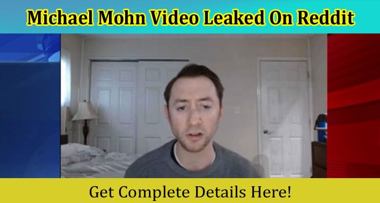 Latest News Michael Mohn Video Leaked On Reddit