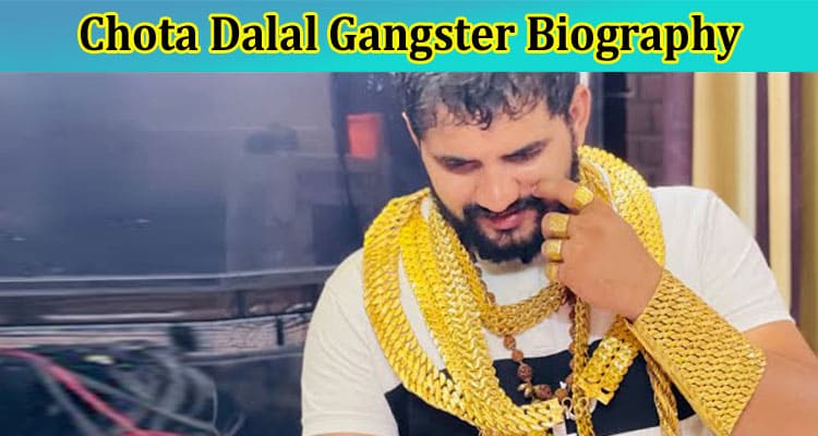 Latest News Chota Dalal Gangster Biography