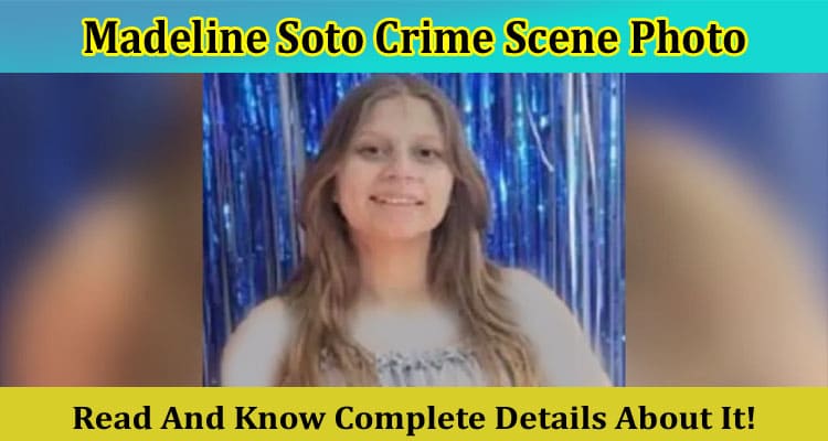 Latest News Madeline Soto Crime Scene Photo