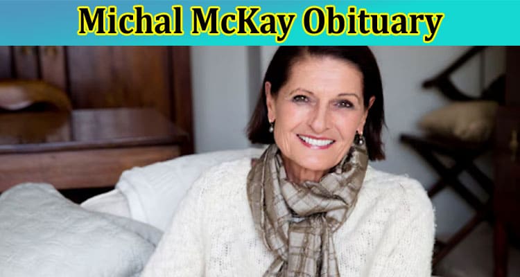 Latest News Michal Mckay Obituary