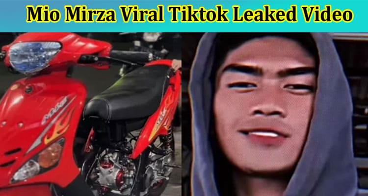Mio Mirza Viral Tiktok Leaked Video: Discuss Full Information On Siapa, Adalah