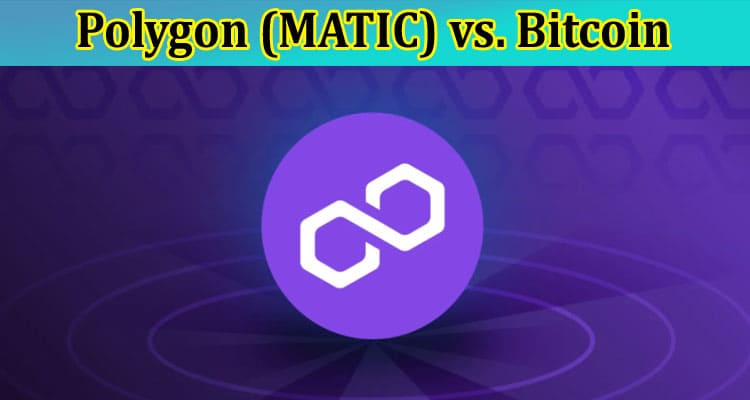 Polygon (MATIC) vs. Bitcoin: Layer 2 Scaling for Ethereum