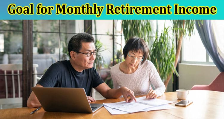 What should be the Goal for Monthly Retirement Income for Couples