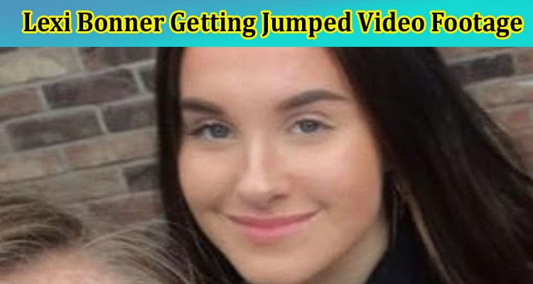 Latest News Lexi Bonner Getting Jumped Video Footage
