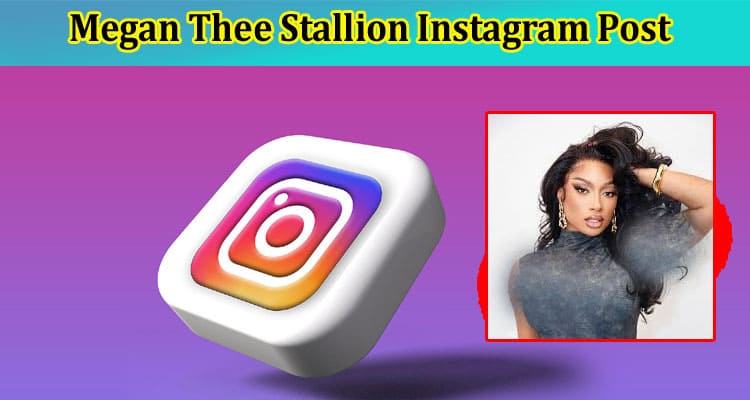 Latest News Megan Thee Stallion Instagram Post