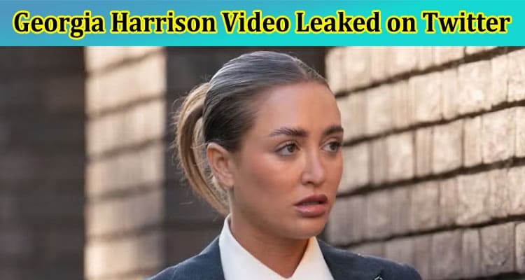 Latest News Georgia Harrison Video Leaked on Twitter