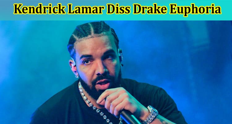 Latest News Kendrick Lamar Diss Drake Euphoria