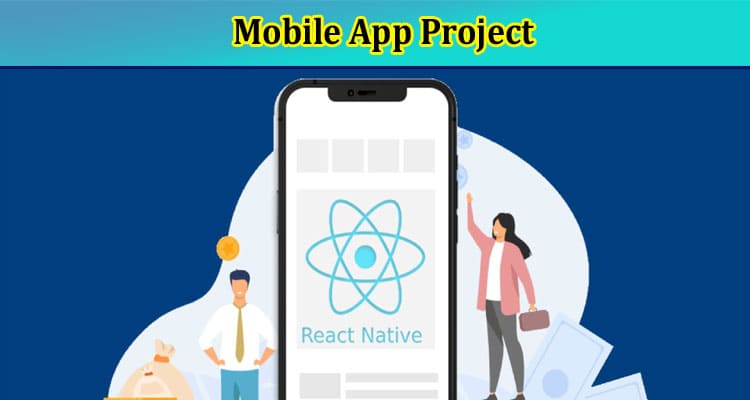 Why Hire React Native Developers for Your Next Mobile App Project?